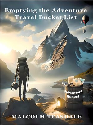 cover image of Emptying the Adventure Travel Bucket List